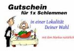 Gutschein f&uuml;r 1x Schlemmen in einer Lokalit&auml;t Deiner Wahl mit dem Markus nat&uuml;rlich