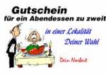 Gutschein f&uuml;r ein Abendessen zu zweit in einer Lokalit&auml;t Deiner Wahl Dein Norbert