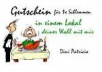 Gutschein f&uuml;r 1x Schlemmen in einem Lokal deiner Wahl mit mir Dini Patricia