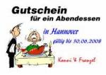 Gutschein f&uuml;r ein Abendessen in Hannover g&uuml;ltig bis 30,06,2008 Konni & Franzel
