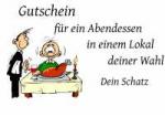 Gutschein f&uuml;r ein Abendessen in einem Lokal deiner Wahl Dein Schatz