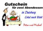 Gutschein f&uuml;r zwei Abendessen in Duisburg Lokal nach Wahl Petra und Michael