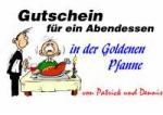 Gutschein f&uuml;r ein Abendessen in der Goldenen Pfanne von Patrick und Dennis