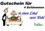 Gutschein f&uuml;r 4 Schlemmer in einen Lokal eurer Wahl Volker