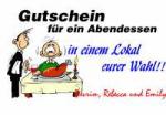 Gutschein f&uuml;r ein Abendessen in einem Lokal eurer Wahl!! Devrim, Rebecca und Emily