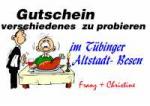 Gutschein verschiedenes  zu probieren im T&uuml;binger Altstadt- Besen Franz + Christine