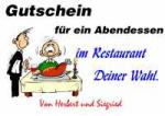 Gutschein f&uuml;r ein Abendessen im Restaurant Deiner Wahl. Von Herbert und Siegried