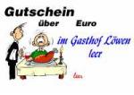 Gutschein &uuml;ber      Euro im Gasthof L&ouml;wen leer leer