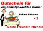Gutschein f&uuml;r ein Selbstgekochtes Dinner Bei mir Zuhause <3 Deine Freundin Michele