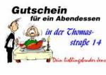 Gutschein f&uuml;r ein Abendessen in der Thomas- stra&szlig;e 14 Dein lieblingsbruder Jens