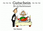 ~~~ Gutschein ~~~ f&uuml;r ein Racletteessen bei Hanni