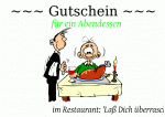 ~~~ Gutschein ~~~ f&uuml;r ein Abendessen im Restaurant: 'La&szlig; Dich &uuml;berraschen