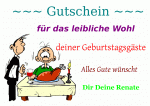 ~~~ Gutschein ~~~ f&uuml;r das leibliche Wohl deiner Geburtstagsg&auml;ste Alles Gute w&uuml;nscht Dir Deine Renate