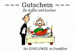 ~~~ Gutschein ~~~ f&uuml;r Kaffee und Kuchen bei SUNFLOWER  in Frankfurt