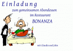 E i n l a d u n g zum gemeinsamen Abendessen im Restaurant BONANZA mit Claudia und John