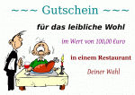 ~~~ Gutschein ~~~ f&uuml;r das leibliche Wohl im Wert von 100,00 &euro;uro in einem Restaurant Deiner Wahl