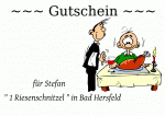 ~~~ Gutschein ~~~ f&uuml;r Stefan " 1 Riesenschnitzel " in Bad Hersfeld
