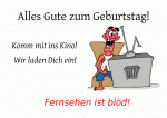 Alles Gute zum Geburtstag! Komm mit ins Kino! Wir laden Dich ein! Fernsehen ist bl&ouml;d!