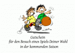 Gutschein f&uuml;r den Besuch eines Spiels Deiner Wahl in der kommenden Saison