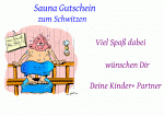 Sauna Gutschein zum Schwitzen Viel Spa&szlig; dabei w&uuml;nschen Dir Deine Kinder+ Partner