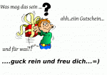 Was mag das sein ... ahh..eiin Gutschein... und f&uuml;r was?? ....guck rein und freu dich...=)
