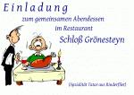 E i n l a d u n g zum gemeinsamen Abendessen im Restaurant Schlo&szlig; Gr&ouml;nesteyn (Spzialit&auml;t Tatar aus Rinderfilet)
